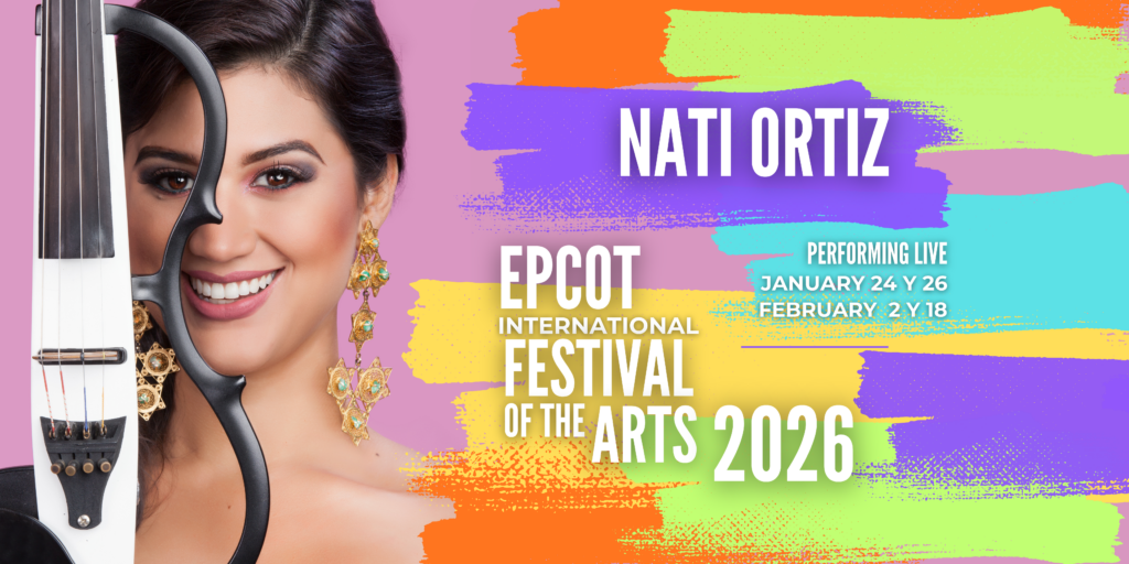Nati Ortiz brings her Latin violin experience to EPCOT International Festival of the Arts 2026 with four exclusive live performances in Orlando, Florida.